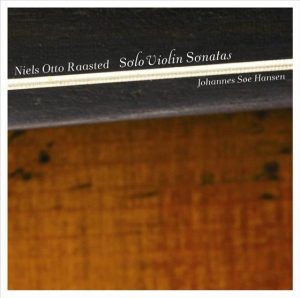 Johannes Søe Hansen - Niels Otto Raasted: Solo Violin Sonatas