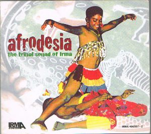 Various – Afrodesia - The Tribal Sound Of Irma