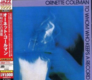 Ornette Coleman – To Whom Who Keeps A Record