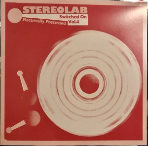 Stereolab - Electrically Possessed - Switched On Vol. 4