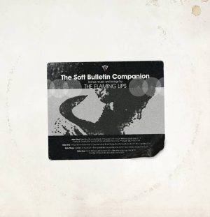 Flaming Lips - The Soft Bulletin Companion