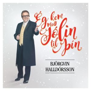 Björgvin Halldórsson – Ég Kem Með Jólin Til Þín