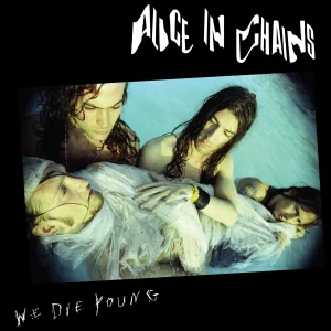 Alice In Chains - We Die Young LP