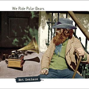 Hot Eskimos - We Ride Polar Bears CD