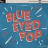 Blue Eyed Pop - The History of Popular Music in Iceland