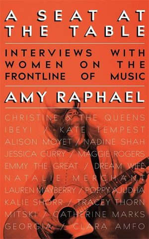 Amy Raphael - A Seat at the Table: Interviews With Women on the Frontline of Music, Paperback