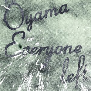 Oyama - Everyone Left