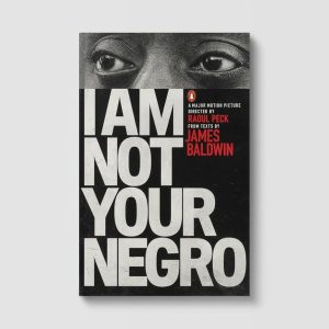 James Baldwin, I Am Not Your Negro, Paperback