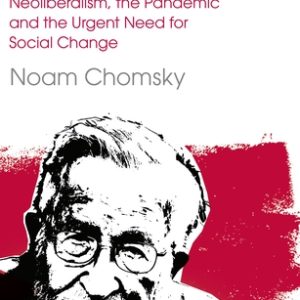 Noam Chomsky, The Precipice: Neoliberalism, The Pandemic And The Urgent Need for Radical Change, Pap