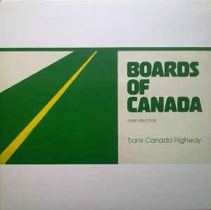 Boards of Canada/ Trans Canada Highway