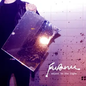 Fufanu - Adjust to the Light