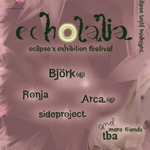 Echolalia - Sólmyrkvahátíð Bjarkar & Smekkleysu